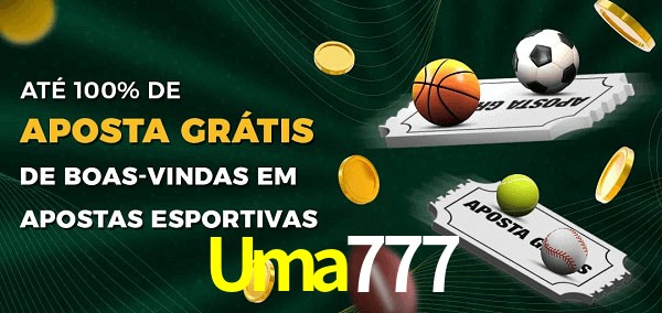 Uma777 Ate 100% de Aposta Gratis